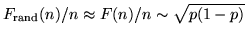 $F_{\rm rand}(n)/n \approx
F(n)/n \sim \sqrt{p(1-p)}$