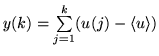 $y(k)=\sum\limits_{j=1}^{k}(u(j)-\langle u\rangle)$