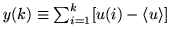 $y(k)\equiv\sum_{i=1}^{k}[u(i)-\langle u \rangle]$