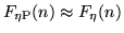 $F_{\rm\eta P}(n) \approx F_{\rm\eta }(n)$