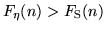 $F_{\rm\eta}(n)>F_{\rm
S}(n)$