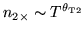$n_{2\times} \sim
T^{\theta_{\rm T2}}$