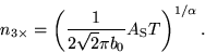 \begin{displaymath}
n_{3\times} = \left (\frac{1}{2 \sqrt{2} \pi b_0} A_{\rm S} T \right)^{1/\alpha}.
\end{displaymath}