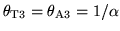 $\theta_{\rm T3}=\theta_{\rm A3}
= 1/\alpha$