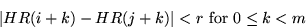 \begin{displaymath}
\vert HR(i+k)-HR(j+k)\vert < r\mathrm{~for~} 0 \leq k < m
\end{displaymath}