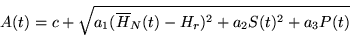 \begin{displaymath}
A(t) = c + \sqrt{a_{1}(\overline{H}_{N}(t) - {H}_{r})^2 +
a_{2}S(t)^{2} + a_3 P(t)}
\end{displaymath}