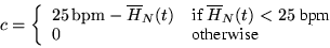 \begin{displaymath}
c = \left\{ \begin{array}{ll}
25 \, {\rm bpm} - \overline{H...
...(t) < 25$\ bpm} \\
0 & \mbox{otherwise}
\end{array} \right.
\end{displaymath}