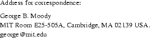 \begin{correspondence}
George B. Moody\\
MIT Room E25-505A, Cambridge, MA 02139 USA.\\
george@mit.edu
\end{correspondence}