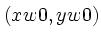 $(xw0,yw0)$